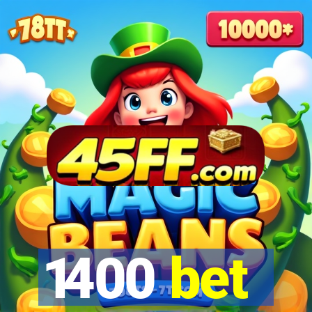 1400 bet